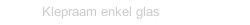 Klepraam enkel glas